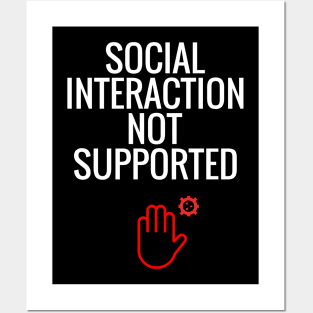 Social interaction not supported Posters and Art